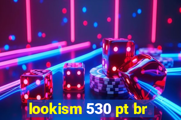 lookism 530 pt br